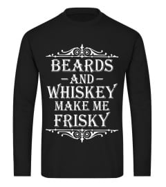 Beards and Whiskey Make Me Frisky Funny Drinking Tshirt