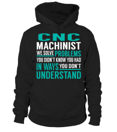 Cnc Machinist We Solve Problems