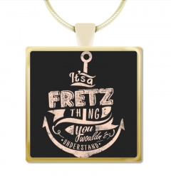 FRETZ Name - It's a FRETZ Thing
