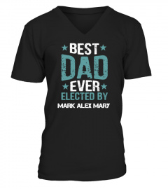 BEST DAD EVER ELECTED BY CUSTOM SHIRT
