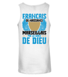 TSHIRT SUPPORTER FOOT FOOTBALL - FRANÇAIS DE NAISSANCE MARSEILLAIS PAR LA GRACE DE DIEU