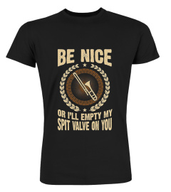 Trombone Be Nice or I'll Empty My Spit 9