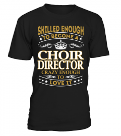 Choir Director - Skilled Enough