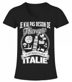 JE Ñ'AI PAS BESOIN DE THÉRAPIE J'AI JUSTE BESOIN D'ALLER EN ITALIE T-shirt