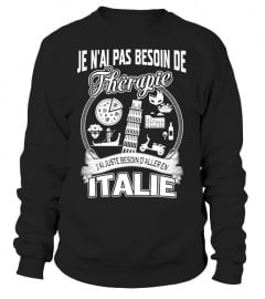 JE Ñ'AI PAS BESOIN DE THÉRAPIE J'AI JUSTE BESOIN D'ALLER EN ITALIE T-shirt