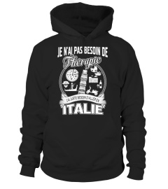 JE Ñ'AI PAS BESOIN DE THÉRAPIE J'AI JUSTE BESOIN D'ALLER EN ITALIE T-shirt