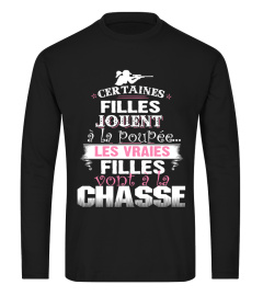 CERTAINES FILLES JOUENT LES VRAIES FILLES VONT A LA CHASSE T-SHIRT