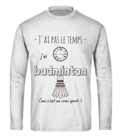 J'ai pas le temps ... BADMINTON !