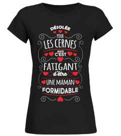 Désolée pour les cernes mais c'est fatigant d'être une maman formidable | Cadeau T-Collector®