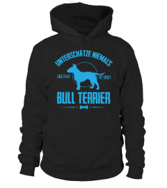 Unterschätze niemals eine Frau mit Bullterrier T-Shirt