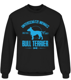 Unterschätze niemals eine Frau mit Bullterrier T-Shirt