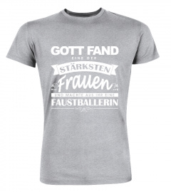 Gott fand die stärkste Frau - Faustballer T-Shirt 