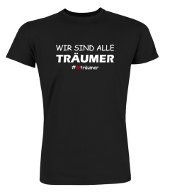 WIR SIND ALLE TRÄUMER