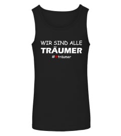 WIR SIND ALLE TRÄUMER