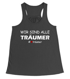 WIR SIND ALLE TRÄUMER