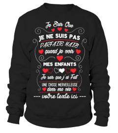 Personnalisable : Je sais que je ne suis pas parfaite mais quand je vois mes enfants je sais que j'ai fait une chose de merveilleuse dans ma vie + "votre texte" | Cadeau T-Collector®