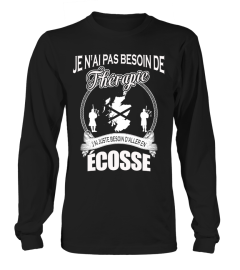 JE N'AI PAS BESOIN DE THERAPIE JAI JUSTE BESOIN D'ALLER EN ECOSSE T-shirt