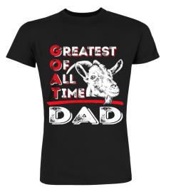 Greatest of All Time Dad GOAT shirt