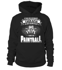 Je n'ai pas besoin de thérapie j'ai juste besoin d'aller faire du paintball