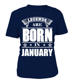 LEGENDS ARE BORN IN JANUARY