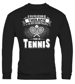 Je n'ai pas besoin de thérapie j'ai juste besoin d'aller faire du tennis
