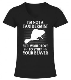 I'M NOT A TAXIDERMIST BUT I WOULD LOVE T