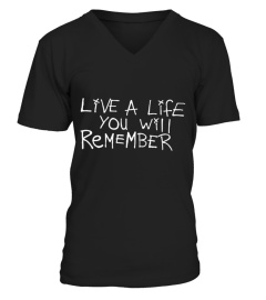Live a Life you will Remember