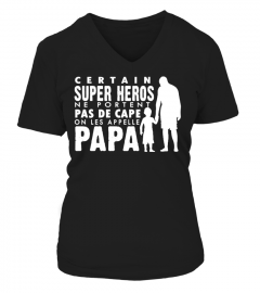 CERTAIN SUPER HEROS NE PORTENT PAS DE CAPE ON LES APPELLE PAPA  T-SHIRT