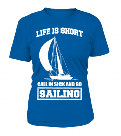 Call in sick and go Sailing