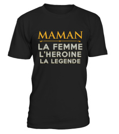 Maman La Femme L'héroïne La Légende | Cadeau T-Collector®