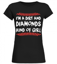 I AM A DIRT AND DIAMOND KIND OF GIRL