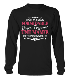 UNE MAMAN FORMIDABLE DONE TOUJOURS UNE MAMIE EXCEPTIONNALLE T-SHIRT