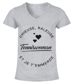 Tenniswoman -  Chieuse et Raleuse