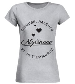 T-shirt Algérienne  Chieuse et Raleuse