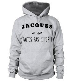 T-shirt Jacques a dit Faites pas chier !