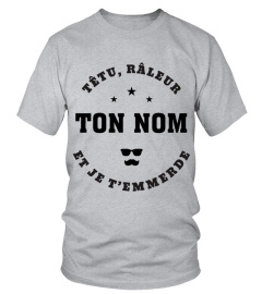 T-shirt têtu, râleur - Nom de Famille