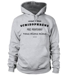 T-shirt Avant j'étais Schizophrène