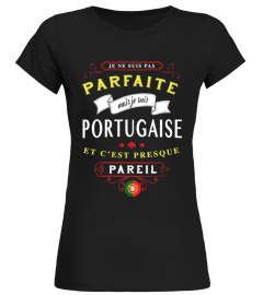 Je ne suis pas Parfaite, mais je suis Portugaise et c'est presque pareil