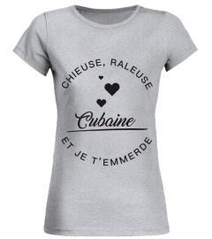 T-shirt Cubaine  Chieuse, raleuse