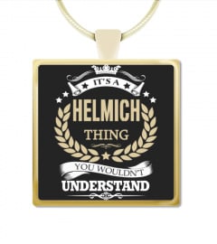 HELMICH - It's a HELMICH Thing