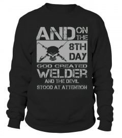 Welder T shirt , and on the 8th day god created WELDER and t Another Celtic Lengend