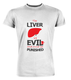 The liver is evil and must be punished