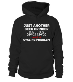 Just Another Beer Drinker With A Cycling Problem T Shirt