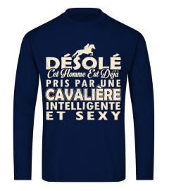 DESOLE CET HOMME EST DEJA PRIS PAR UNE CAVALIERE INTELLIGENTE ET SEXYT-SHIRT