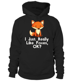 I Just Really Like Foxes Ok T-Shirt