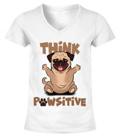 Think Pawsitive Pug T Shirts