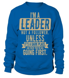 I'm A Leader Not A Follower Shirt T Shirt