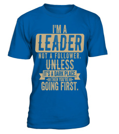 I'm A Leader Not A Follower Shirt T Shirt