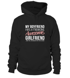 Boyfriend has a awesome Girlfriend Shirt