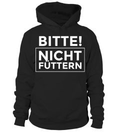 Bitte! Nicht füttern Fun-Shirt